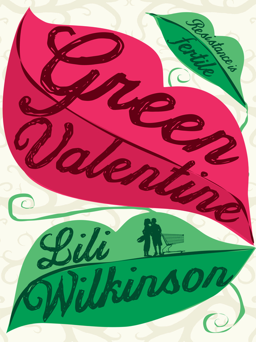 Title details for Green Valentine by Lili Wilkinson - Wait list